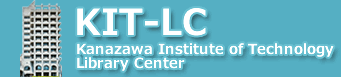 KIT-LC Kanazawa Institute of Technology Library Center